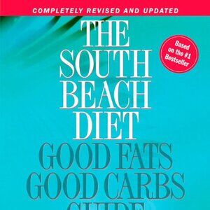 The South Beach Diet: Good Fats Good Carbs Guide - The Complete and Easy Referen